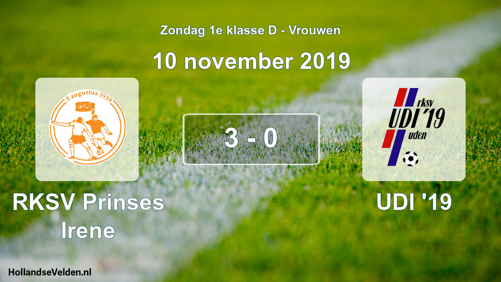 Total number of matches played: RKSV Prinses Irene - UDI '19 3 - 0 (10 November 2019)