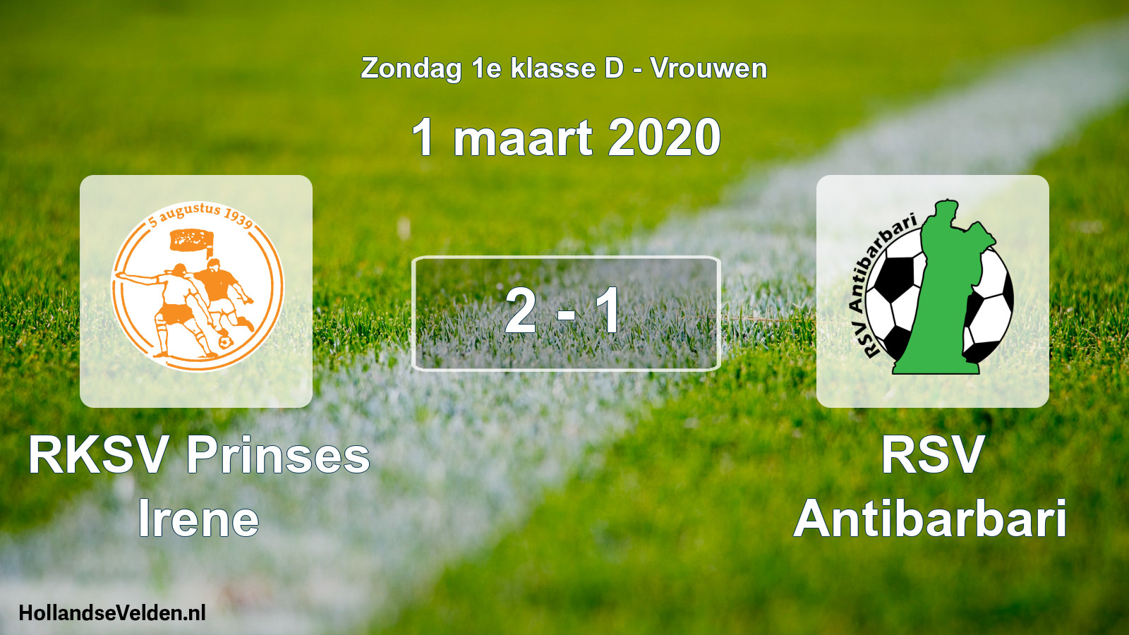 Total number of matches played: RKSV Prinses Irene - RSV Antibarbari 2 - 1 (1 March 2020)