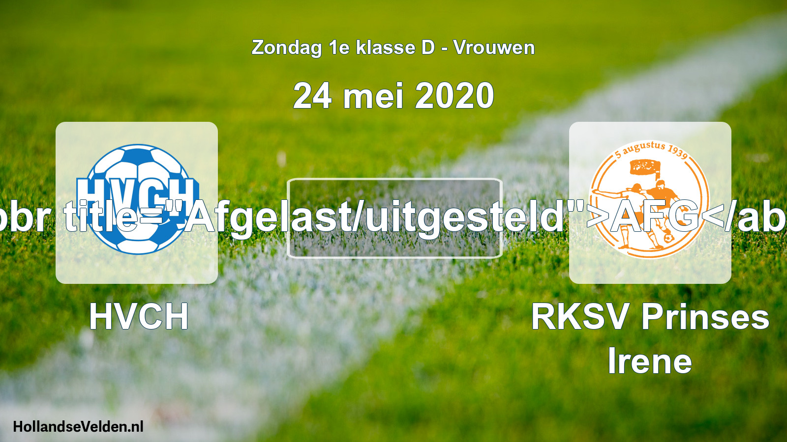 Scheduled Match: HVCH - RKSV Prinses Irene (24 May 2020)