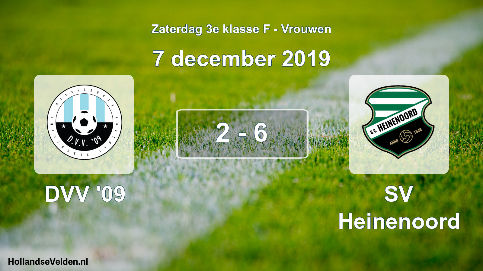 Total number of matches played: DVV '09 - SV Heinenoord 2 - 6 (7 December 2019)