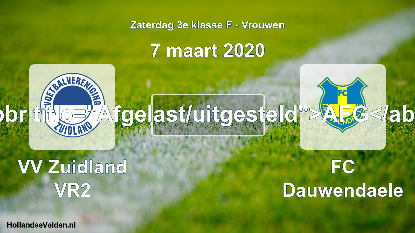 Scheduled Match: VV Zuidland VR2 - FC Dauwendaele (7 March 2020)