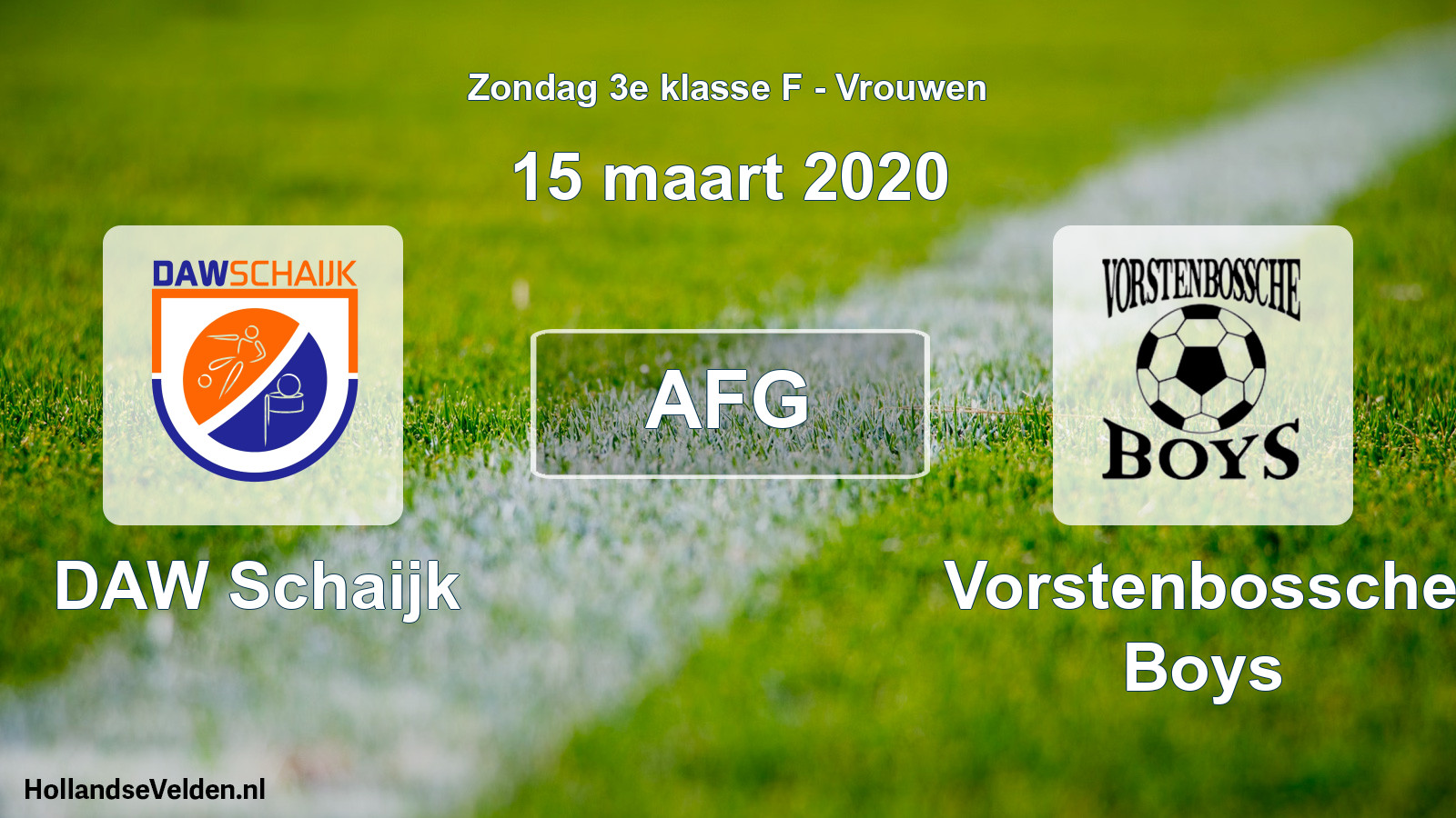 Geplande wedstrijd: DAW Schaijk - Vorstenbossche Boys (15 maart 2020)
