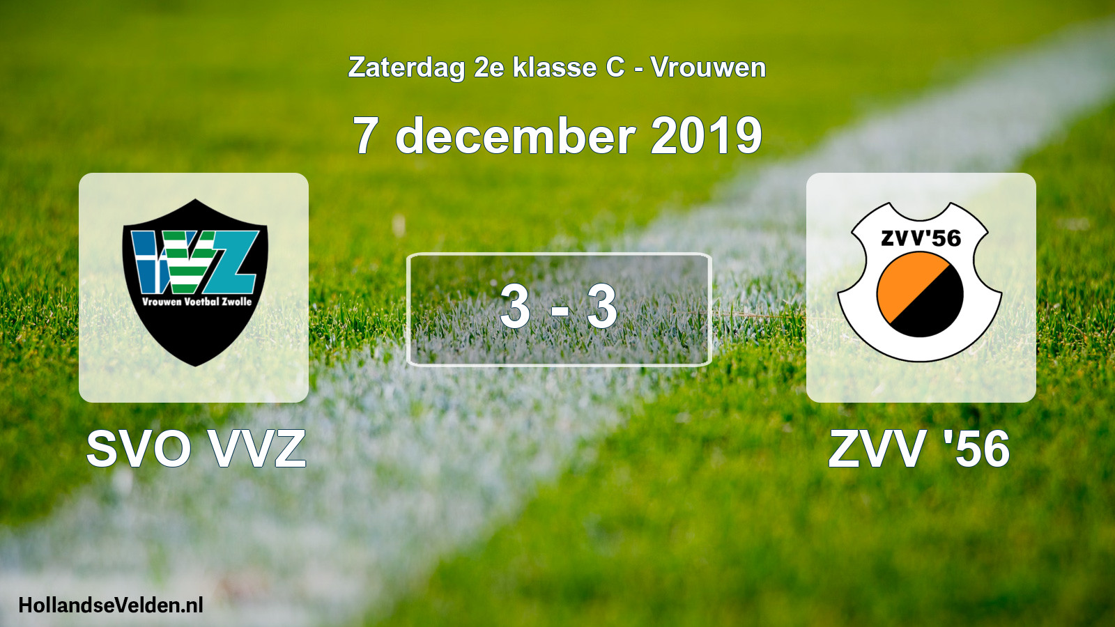 Total number of matches played: SVO VVZ - ZVV '56 3 - 3 (7 December 2019)