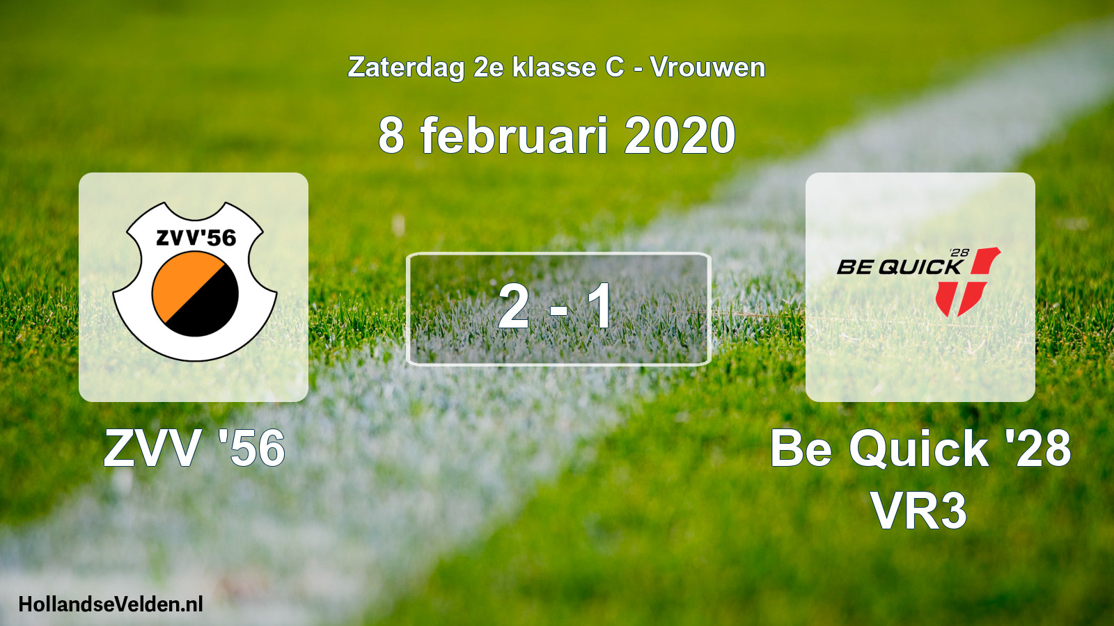 Total number of matches played: ZVV '56 - Be Quick '28 VR3 2 - 1 (8 February 2020)
