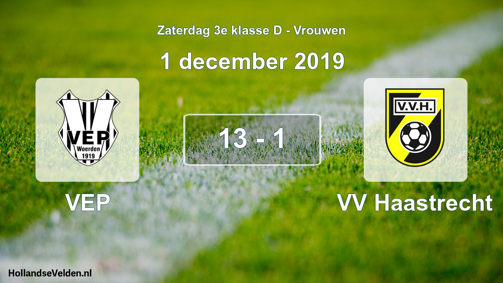 Total number of matches played: VEP - VV Haastrecht 13 - 1 (1 December 2019)