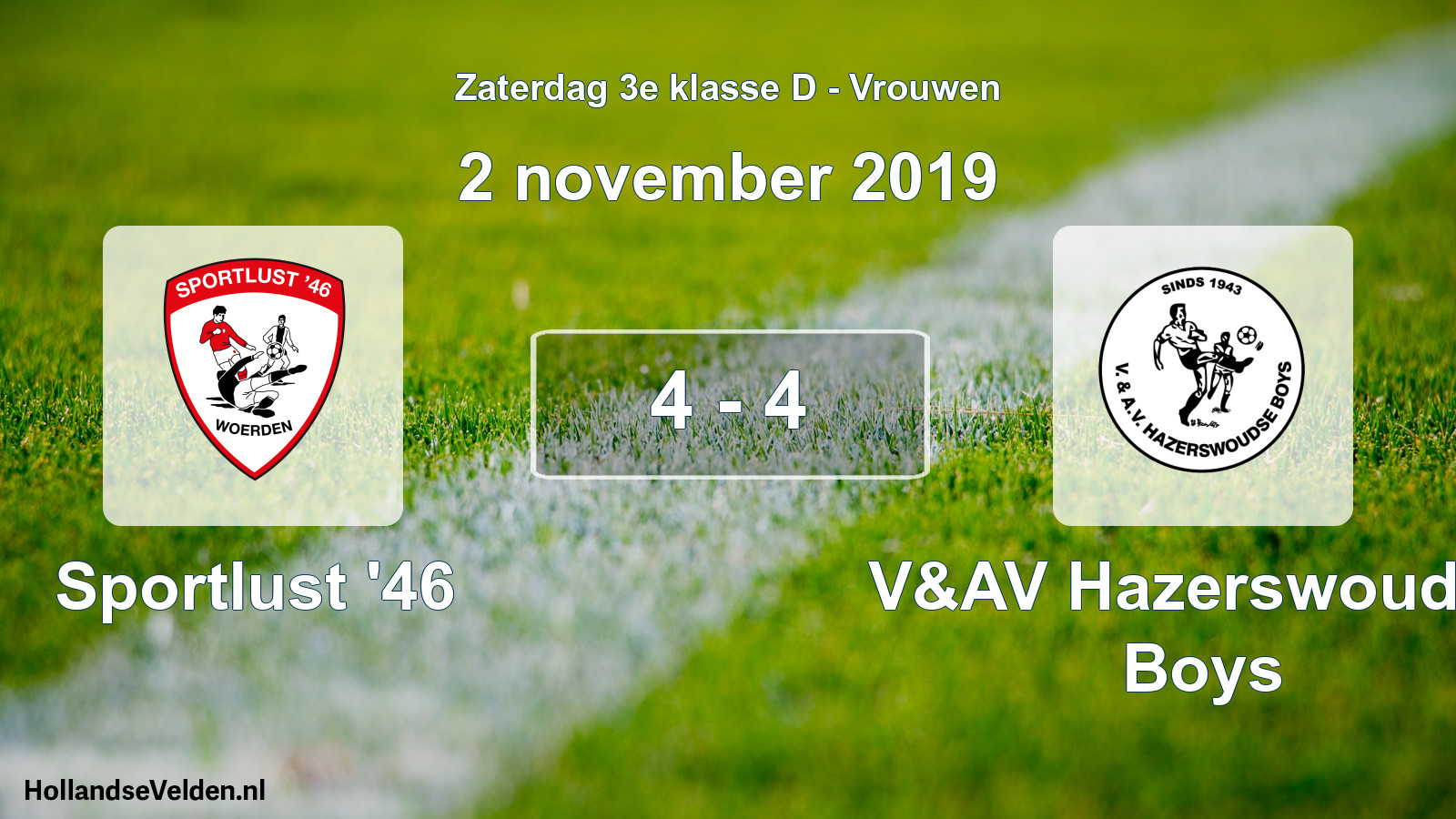 Total number of matches played: Sportlust '46 - V&AV Hazerswoudse Boys 4 - 4 (2 November 2019)