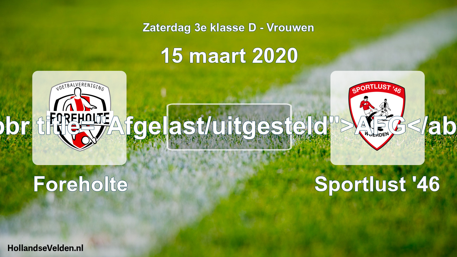 Scheduled Match: Foreholte - Sportlust '46 (15 March 2020)