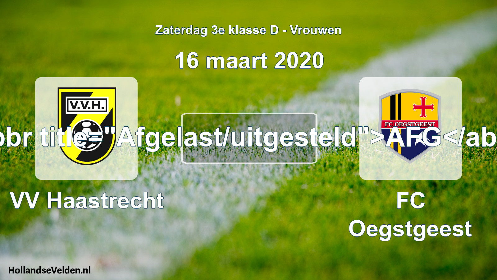 Geplande wedstrijd: VV Haastrecht - FC Oegstgeest (16 maart 2020)