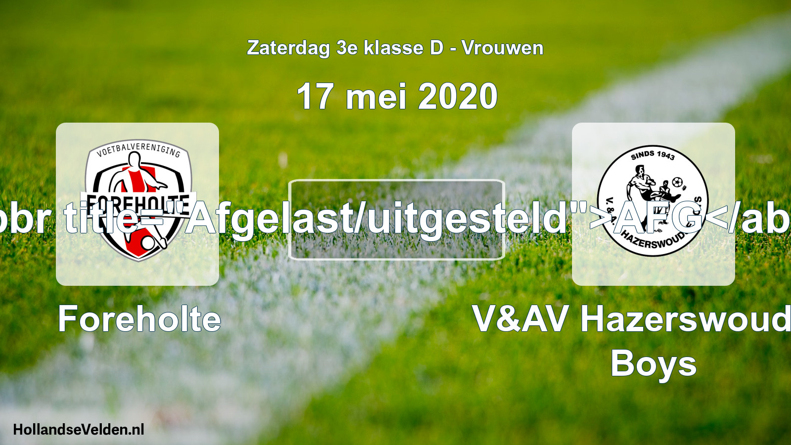 Scheduled Match: Foreholte - V&AV Hazerswoudse Boys (17 May 2020)