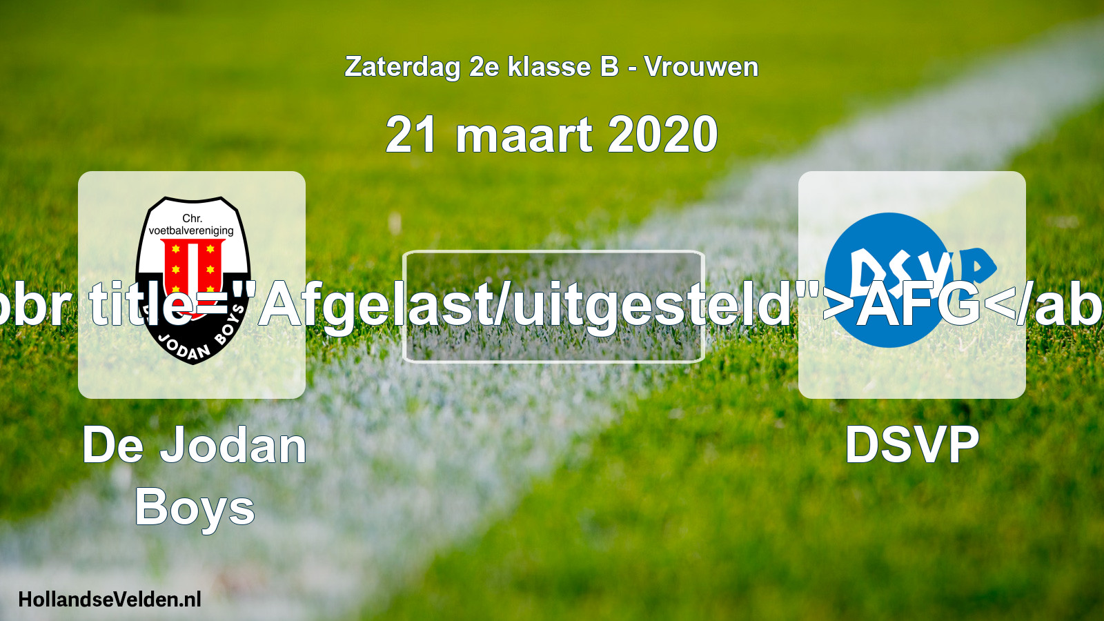 Scheduled Match: De Jodan Boys - DSVP (21 March 2020)