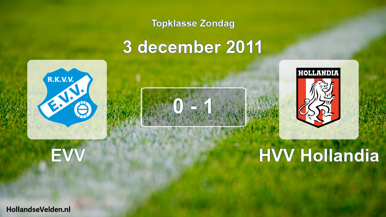 Total number of matches played: EVV - HVV Hollandia 0 - 1 (3 December 2011)