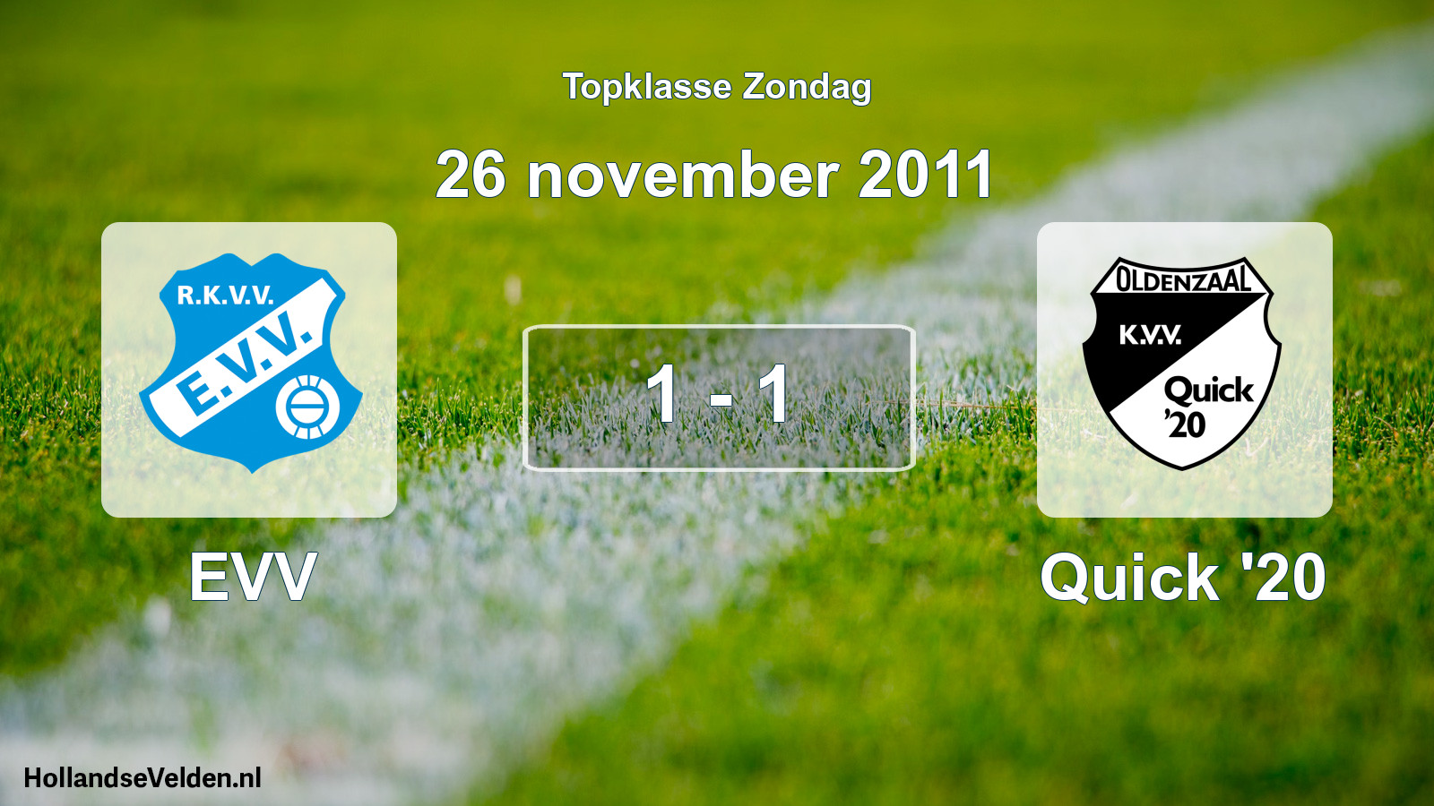 Total number of matches played: EVV - Quick '20 1 - 1 (26 November 2011)