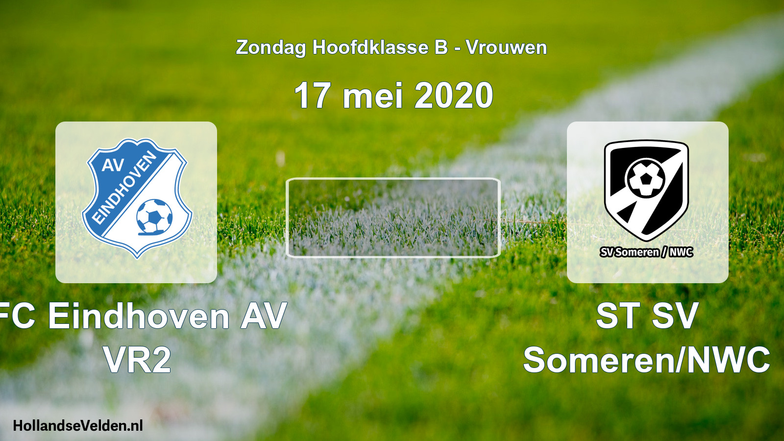 Scheduled Match: FC Eindhoven AV VR2 - ST SV Someren/NWC (17 May 2020)