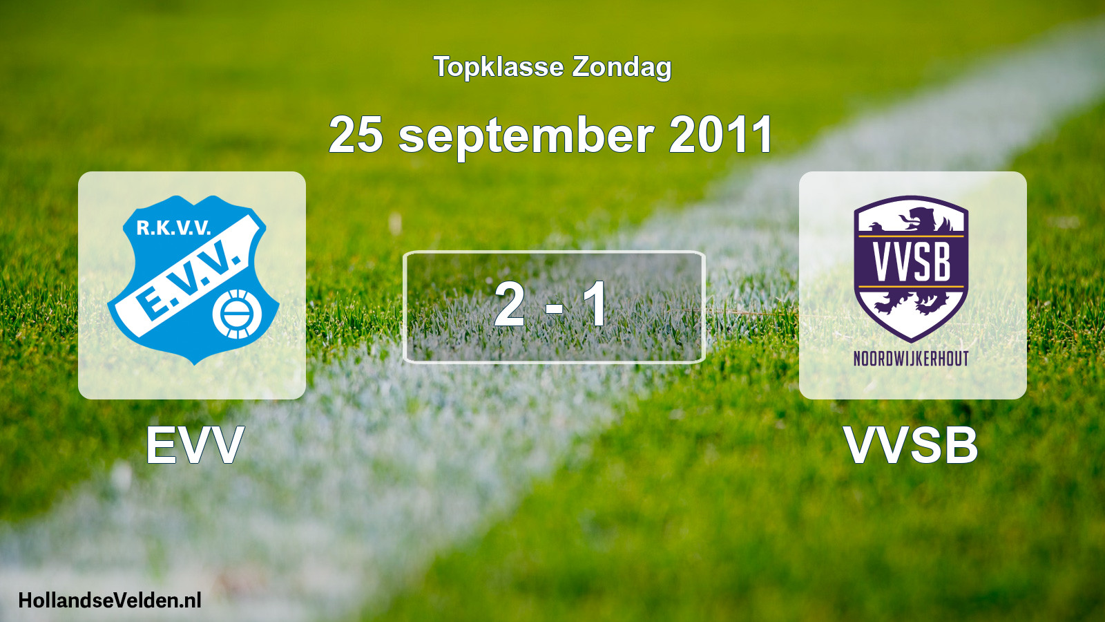 Total number of matches played: EVV - VVSB 2 - 1 (25 September 2011)