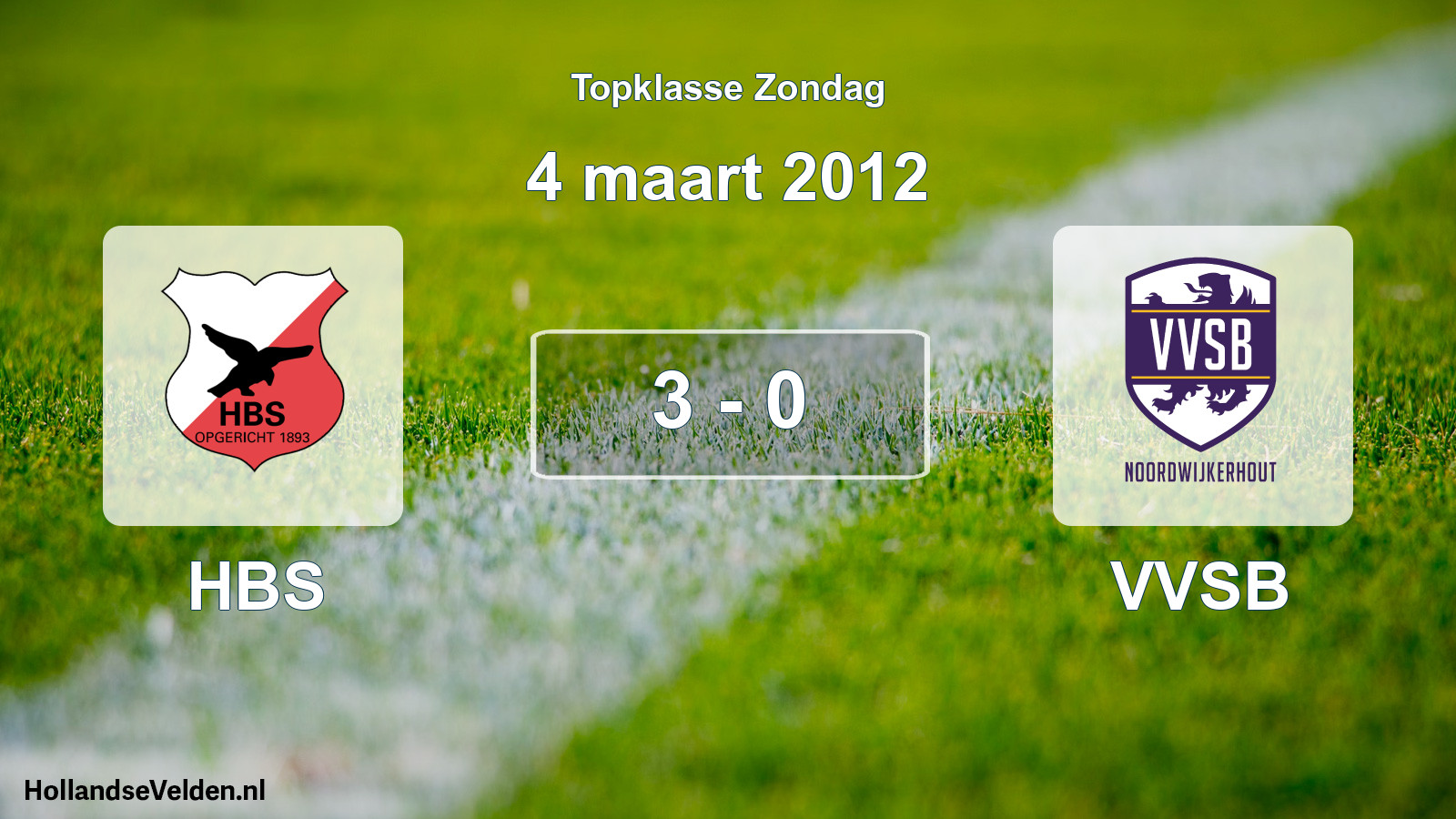 Total number of matches played: HBS - VVSB 3 - 0 (4 March 2012)