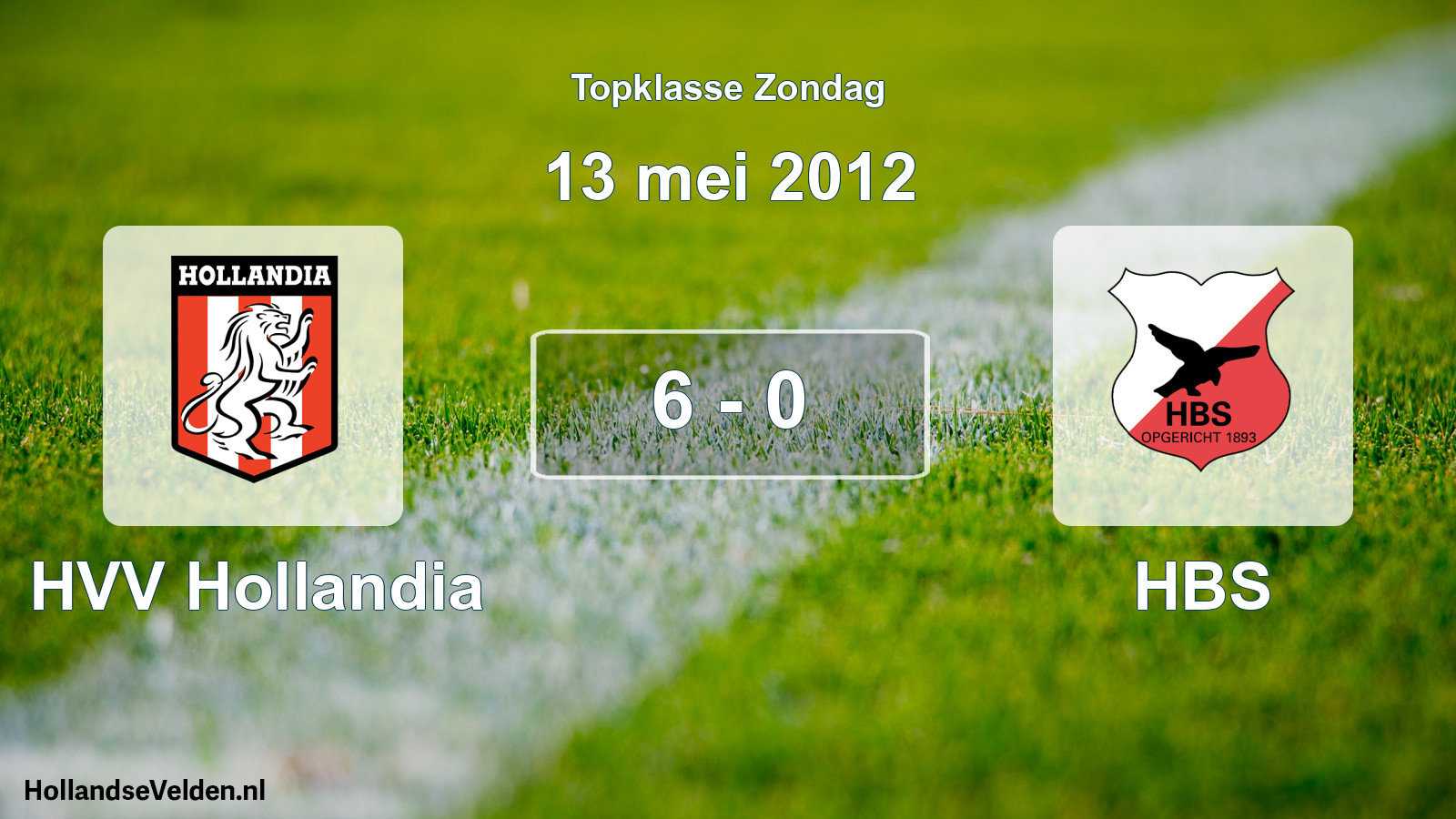Total number of matches played: HVV Hollandia - HBS 6 - 0 (13 May 2012)