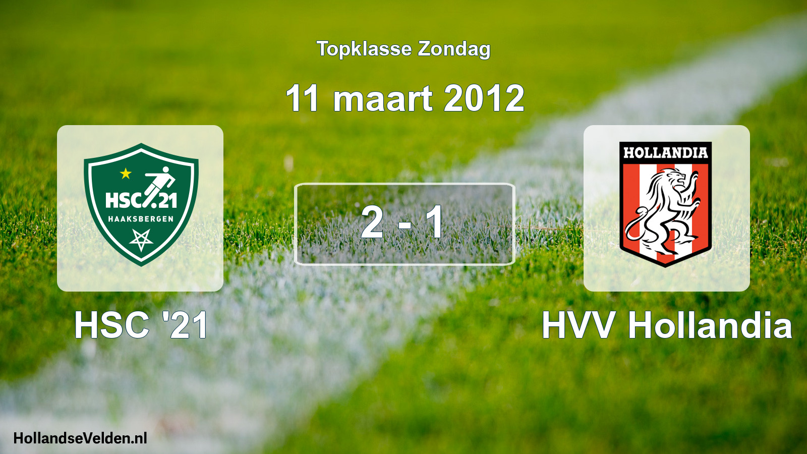 Total number of matches played: HSC '21 - HVV Hollandia 2 - 1 (11 March 2012)