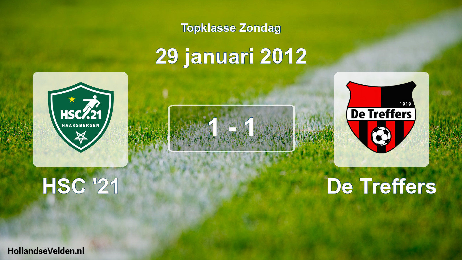 Total number of matches played: HSC '21 - De Treffers 1 - 1 (29 January 2012)