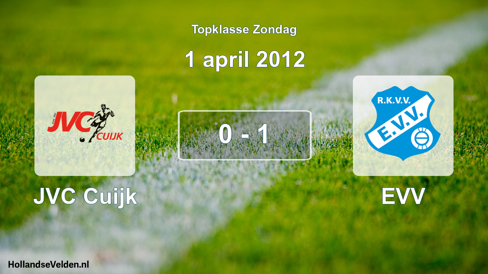 Total number of matches played: JVC Cuijk - EVV 0 - 1 (1 April 2012)