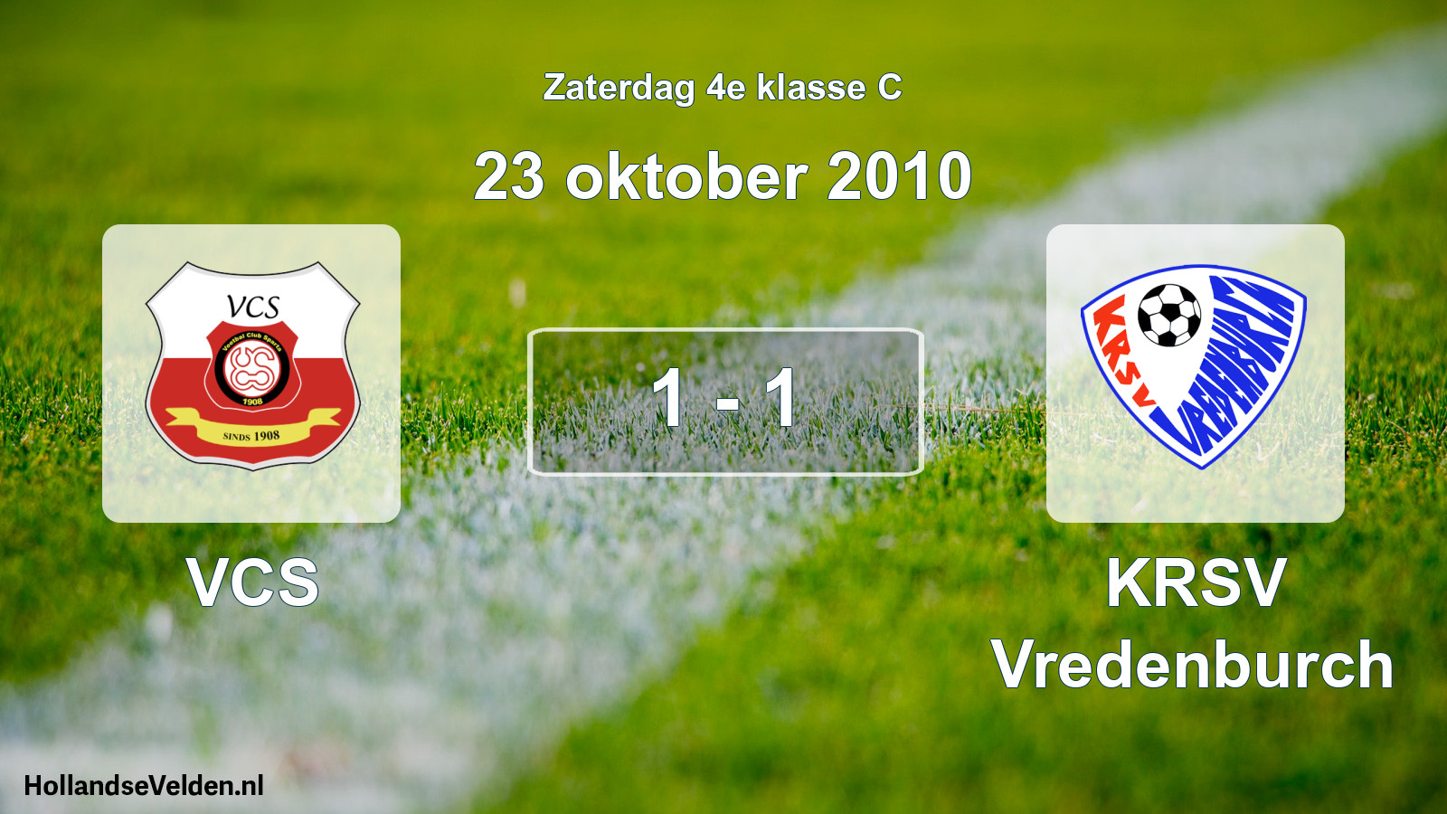 Total number of matches played: VCS - KRSV Vredenburch 1 - 1 (23 October 2010)
