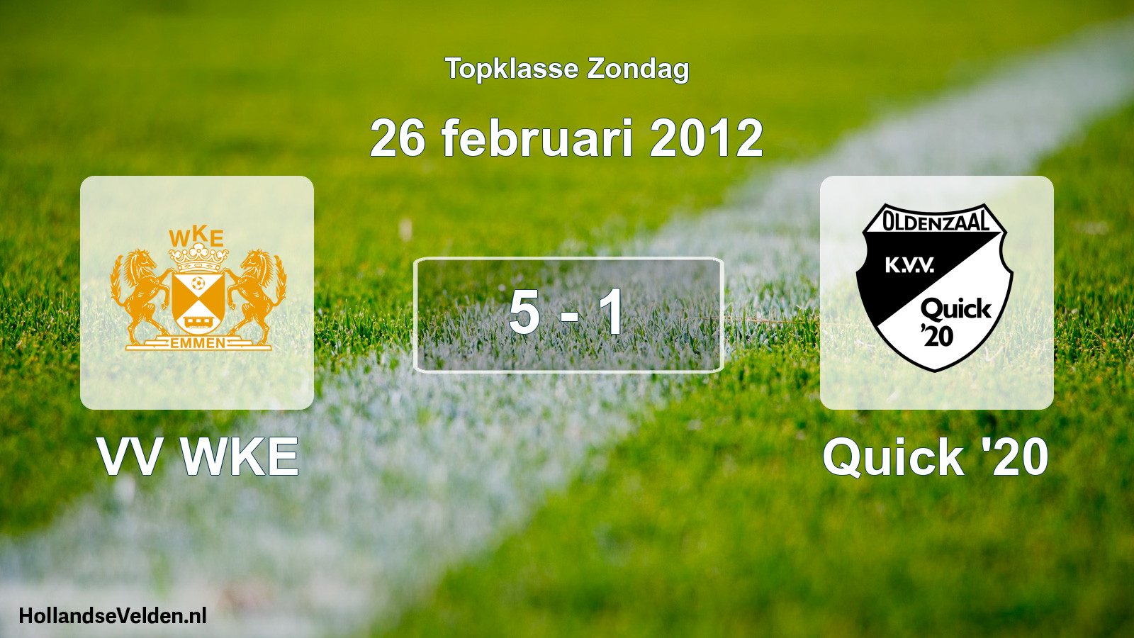 Total number of matches played: VV WKE - Quick '20 5 - 1 (26 February 2012)