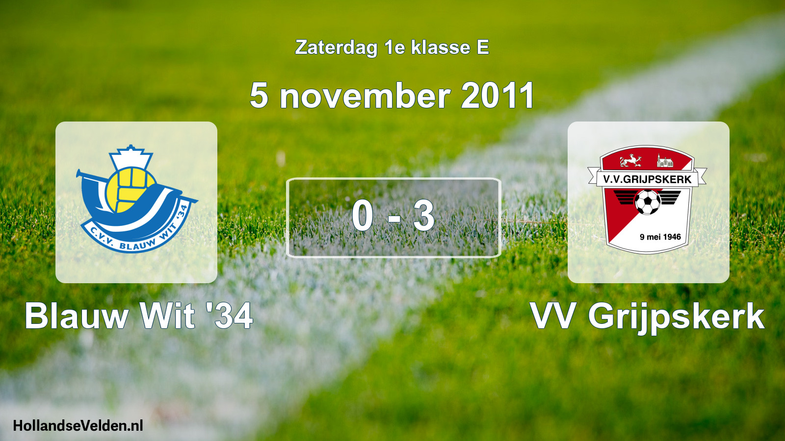 Total number of matches played: Blauw Wit '34 - VV Grijpskerk 0 - 3 (5 November 2011)