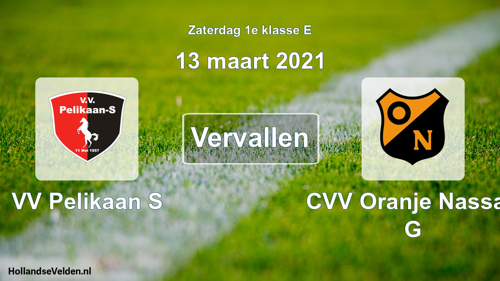 Scheduled Match: VV Pelikaan S - CVV Oranje Nassau G (13 March 2021)