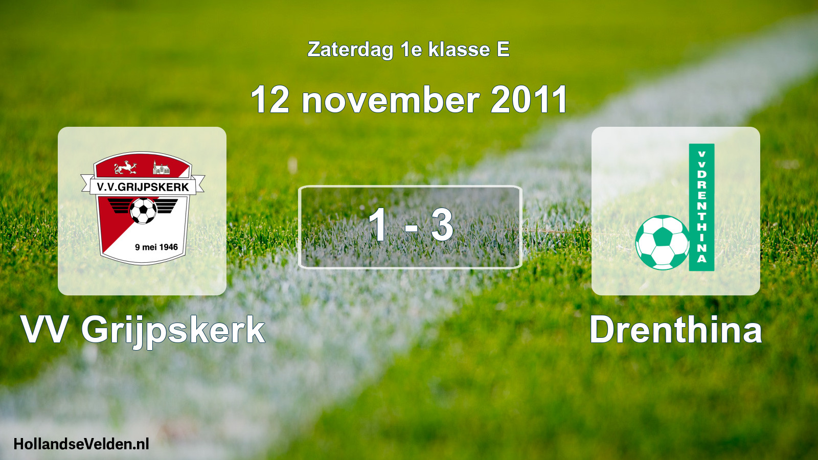 Total number of matches played: VV Grijpskerk - Drenthina 1 - 3 (12 November 2011)