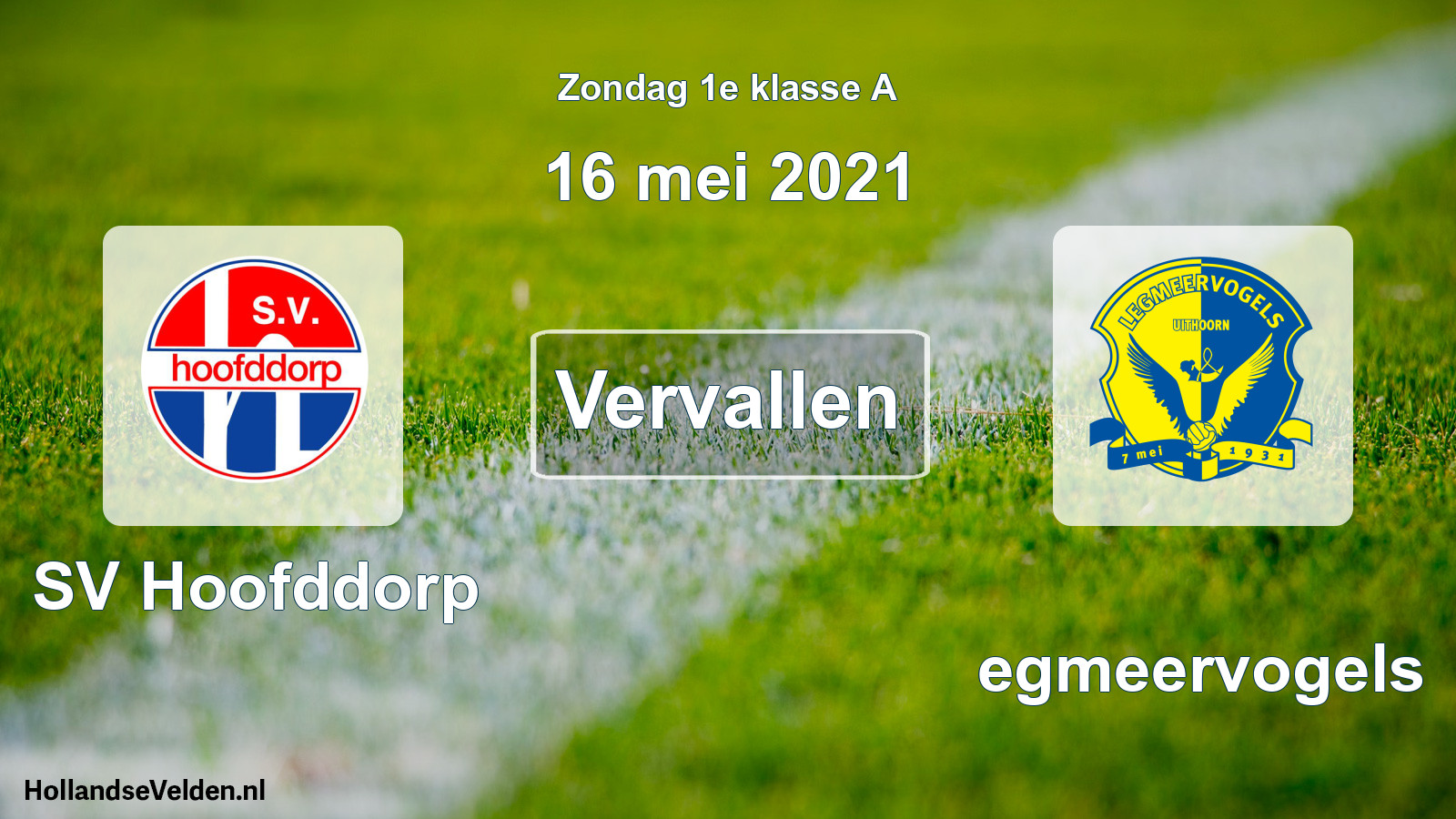 Scheduled Match: SV Hoofddorp - Legmeervogels (16 May 2021)
