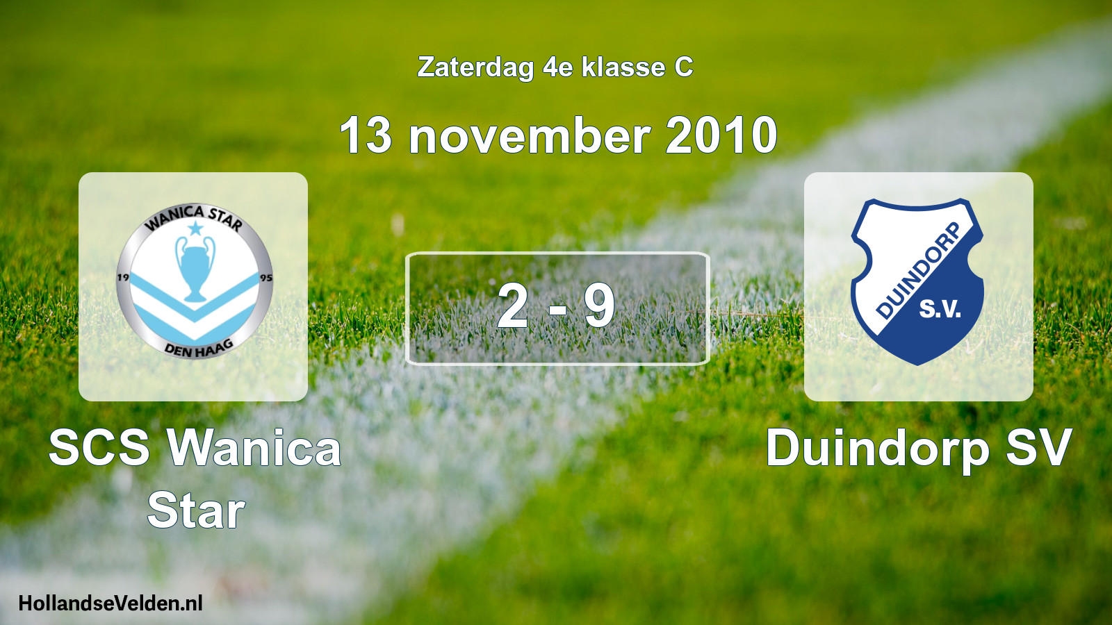 Total number of matches played: SCS Wanica Star - Duindorp SV 2 - 9 (13 November 2010)