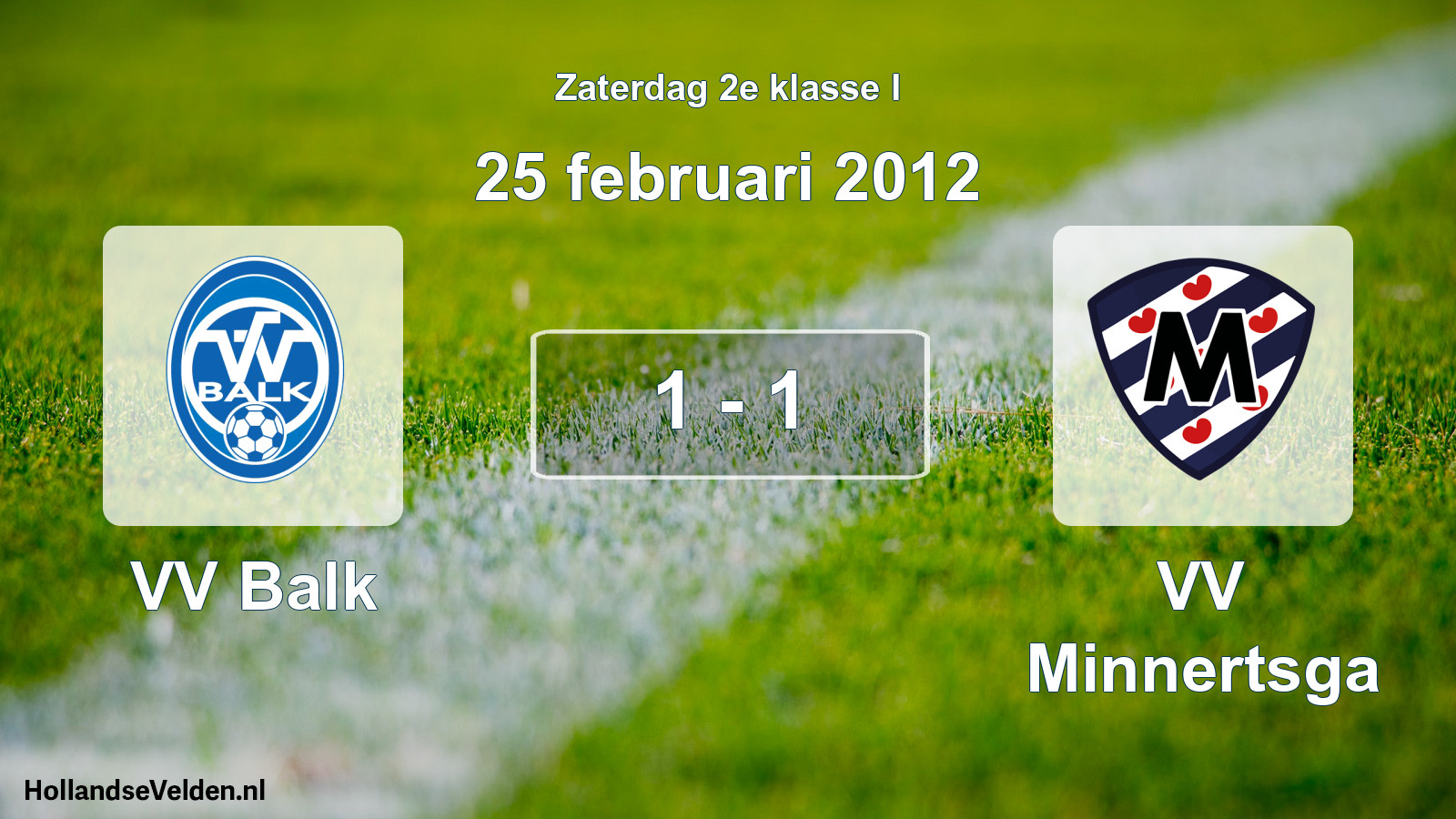 Total number of matches played: VV Balk - VV Minnertsga 1 - 1 (25 February 2012)