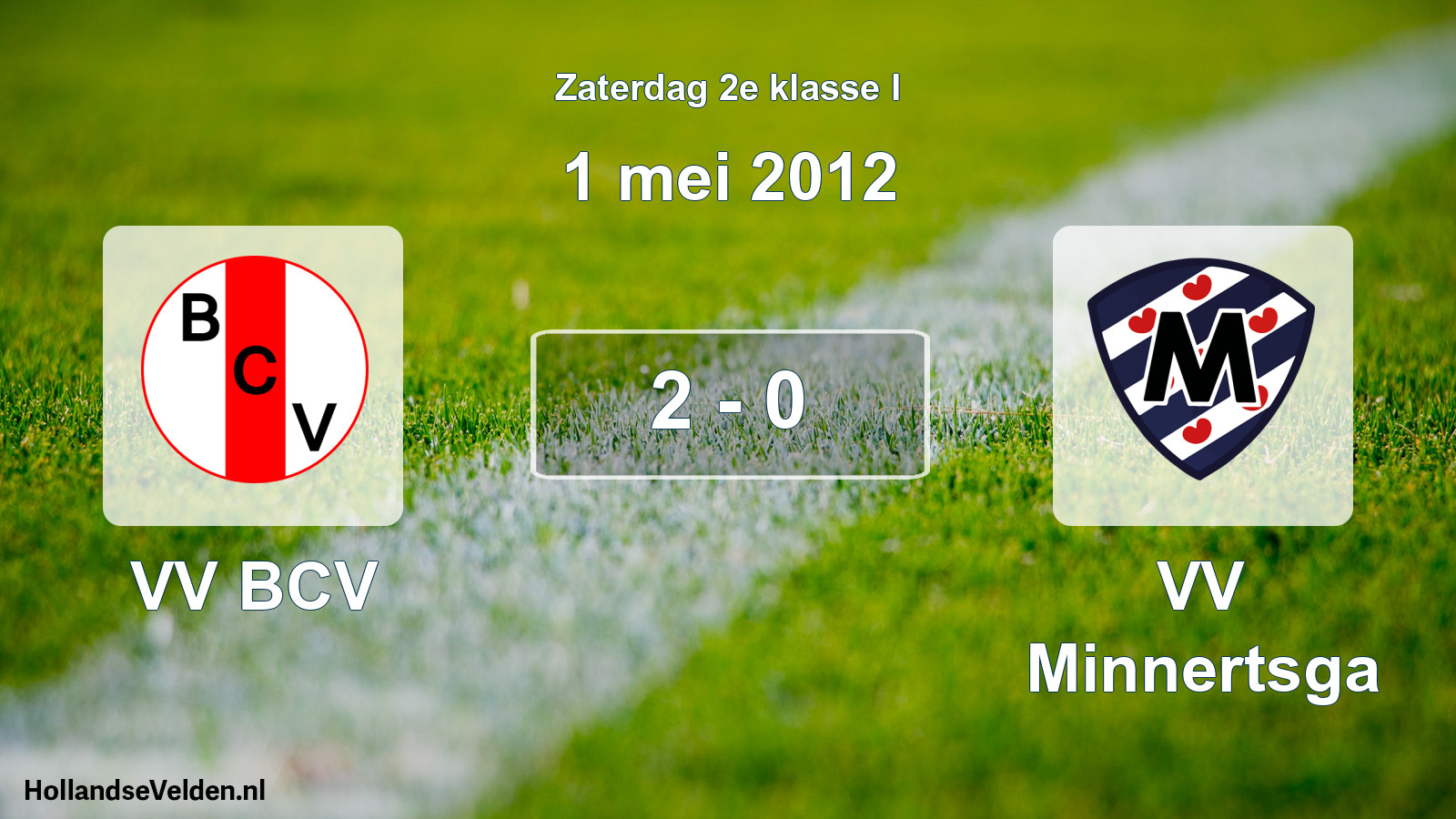 Total number of matches played: VV BCV - VV Minnertsga 2 - 0 (1 May 2012)
