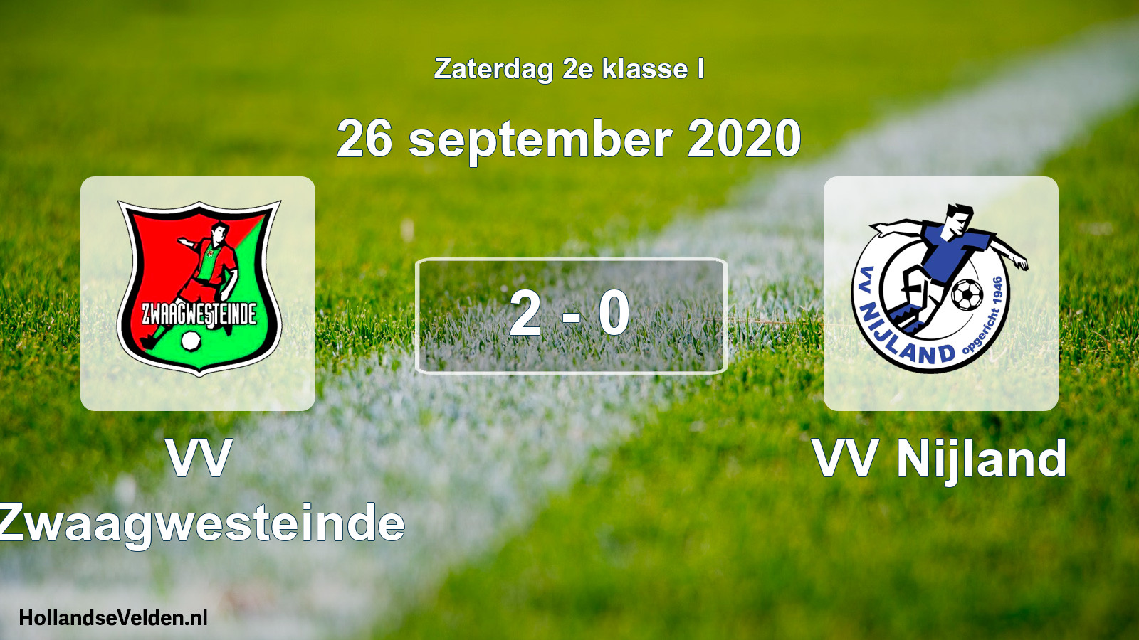 Total number of matches played: VV Zwaagwesteinde - VV Nijland 2 - 0 (26 September 2020)