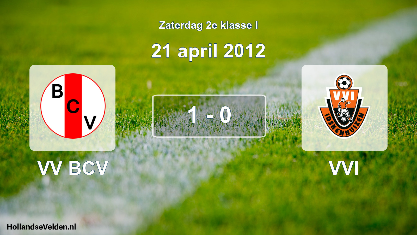 Total number of matches played: VV BCV - VVI 1 - 0 (21 April 2012)