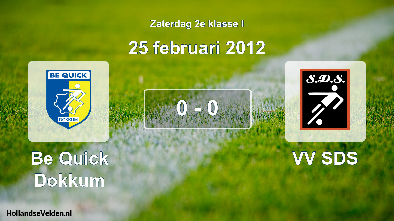 Total number of matches played: Be Quick Dokkum - VV SDS 0 - 0 (25 February 2012)