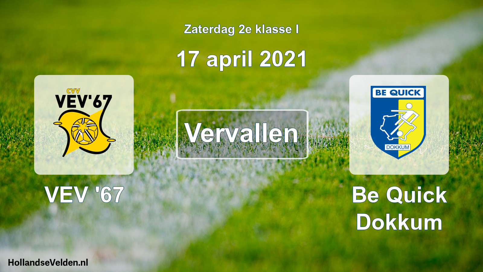 Scheduled Match: VEV '67 - Be Quick Dokkum (17 April 2021)