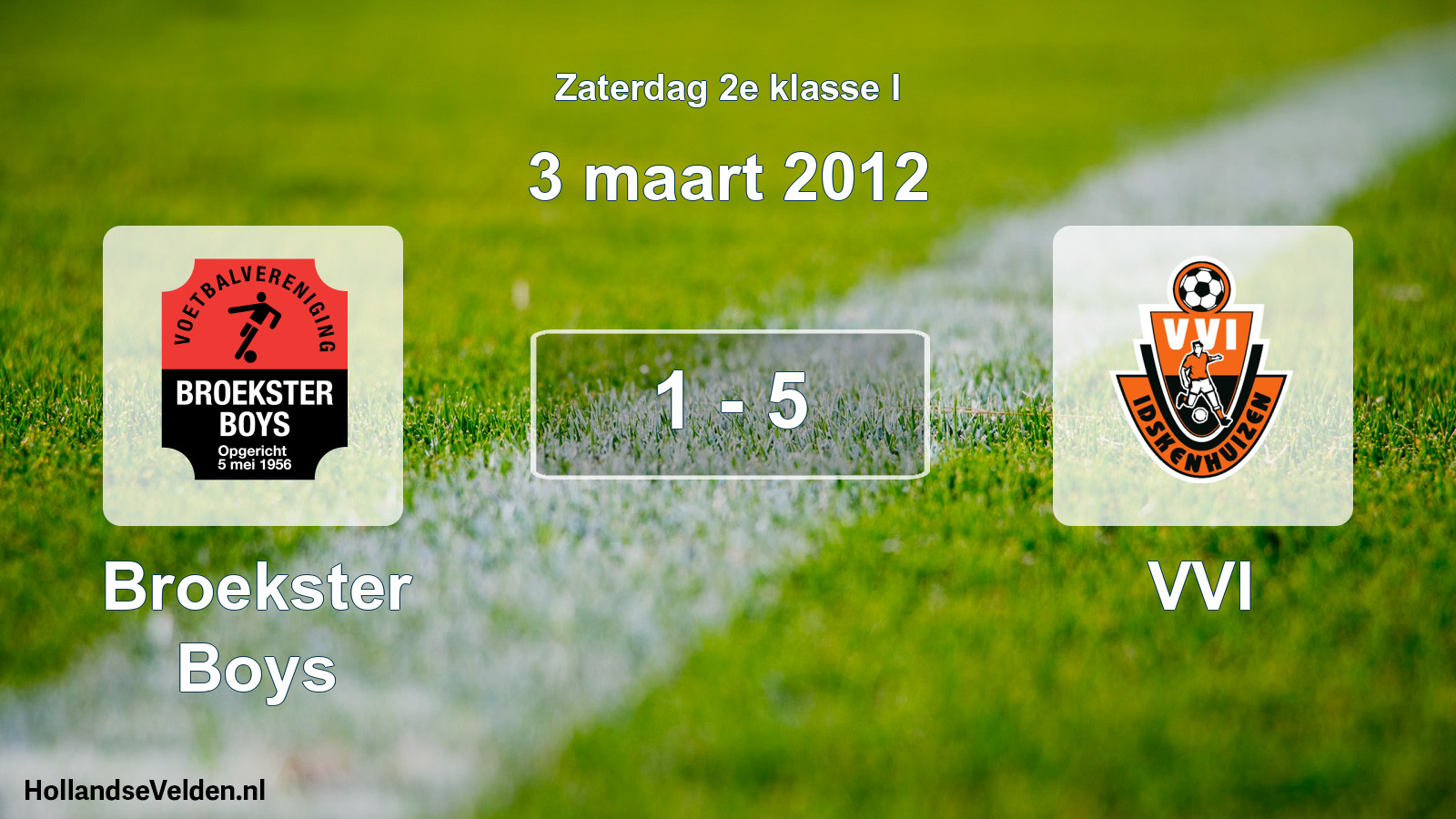 Total number of matches played: Broekster Boys - VVI 1 - 5 (3 March 2012)
