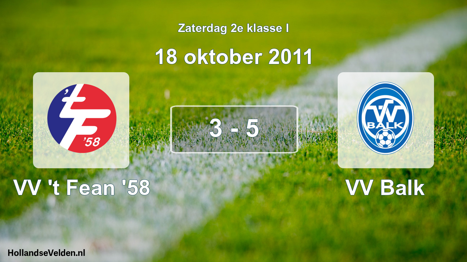 Total number of matches played: VV 't Fean '58 - VV Balk 3 - 5 (18 October 2011)