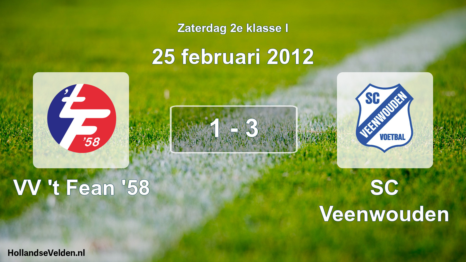 Total number of matches played: VV 't Fean '58 - SC Veenwouden 1 - 3 (25 February 2012)