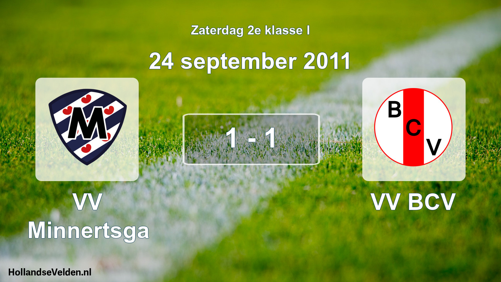 Total number of matches played: VV Minnertsga - VV BCV 1 - 1 (24 September 2011)