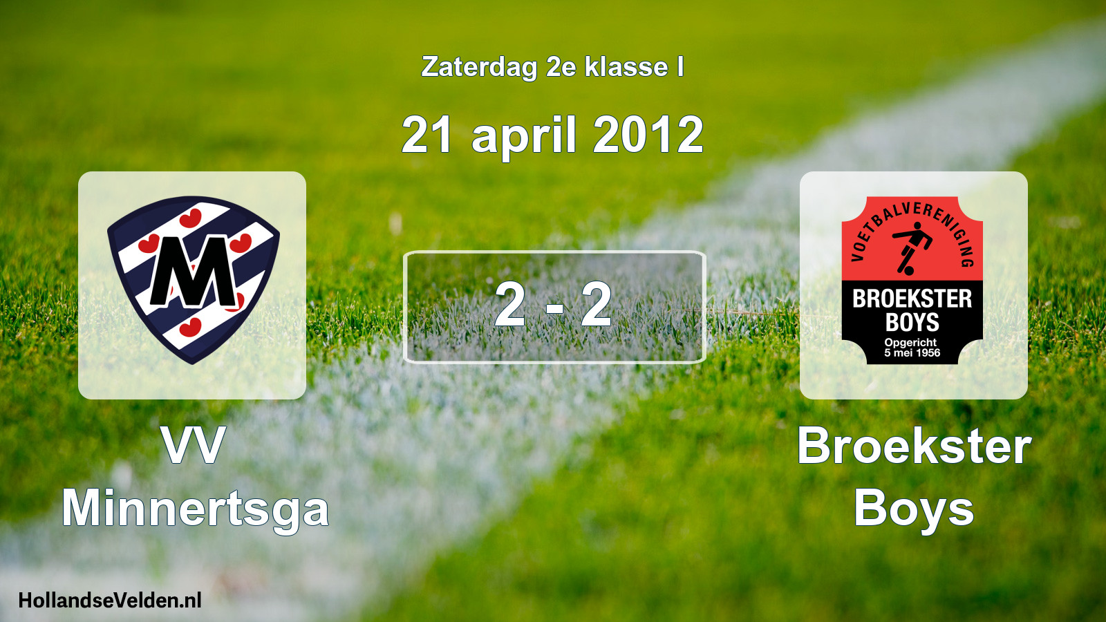 Total number of matches played: VV Minnertsga - Broekster Boys 2 - 2 (21 April 2012)