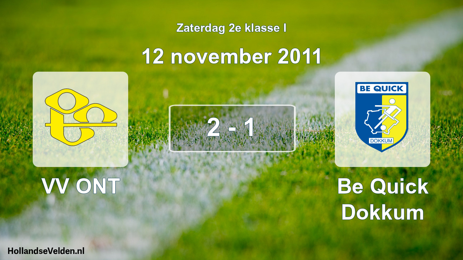 Total number of matches played: VV ONT - Be Quick Dokkum 2 - 1 (12 November 2011)