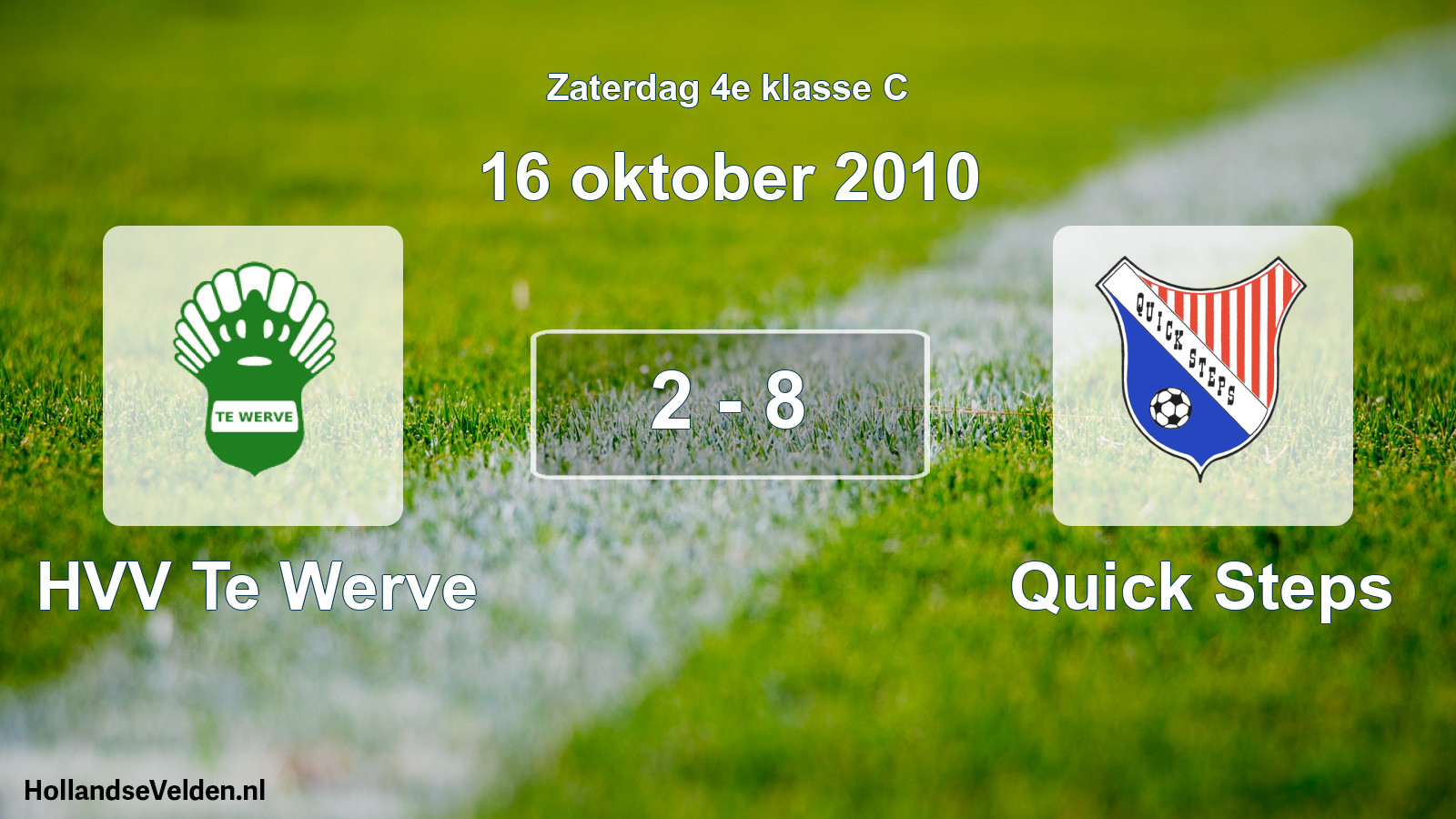 Total number of matches played: HVV Te Werve - Quick Steps 2 - 8 (16 October 2010)