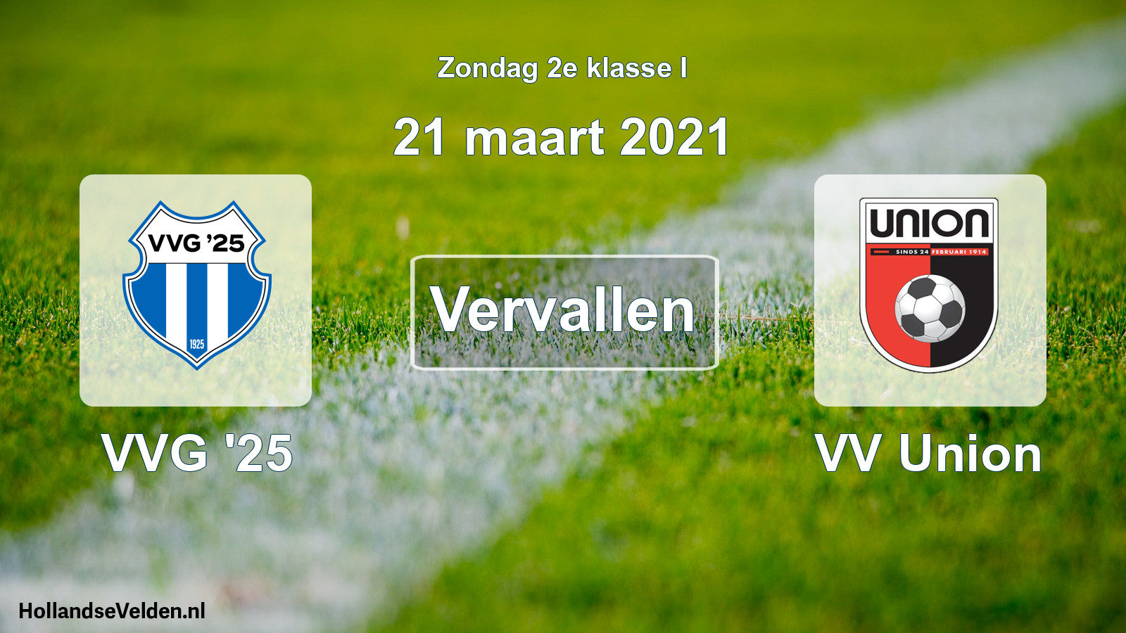 Scheduled Match: VVG '25 - VV Union (21 March 2021)