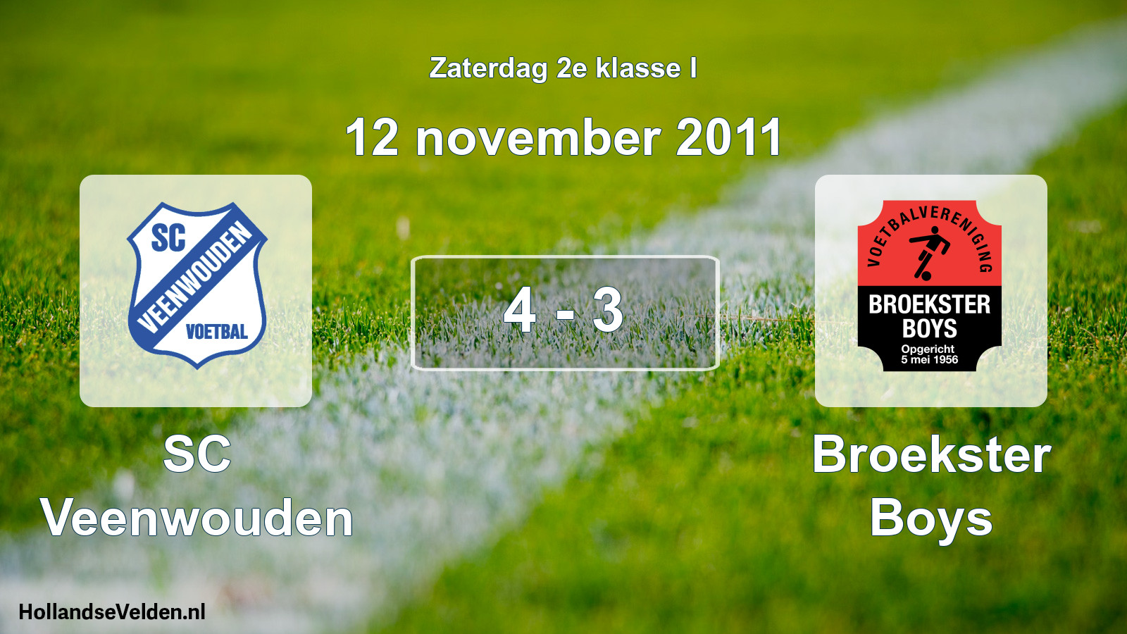 Total number of matches played: SC Veenwouden - Broekster Boys 4 - 3 (12 November 2011)