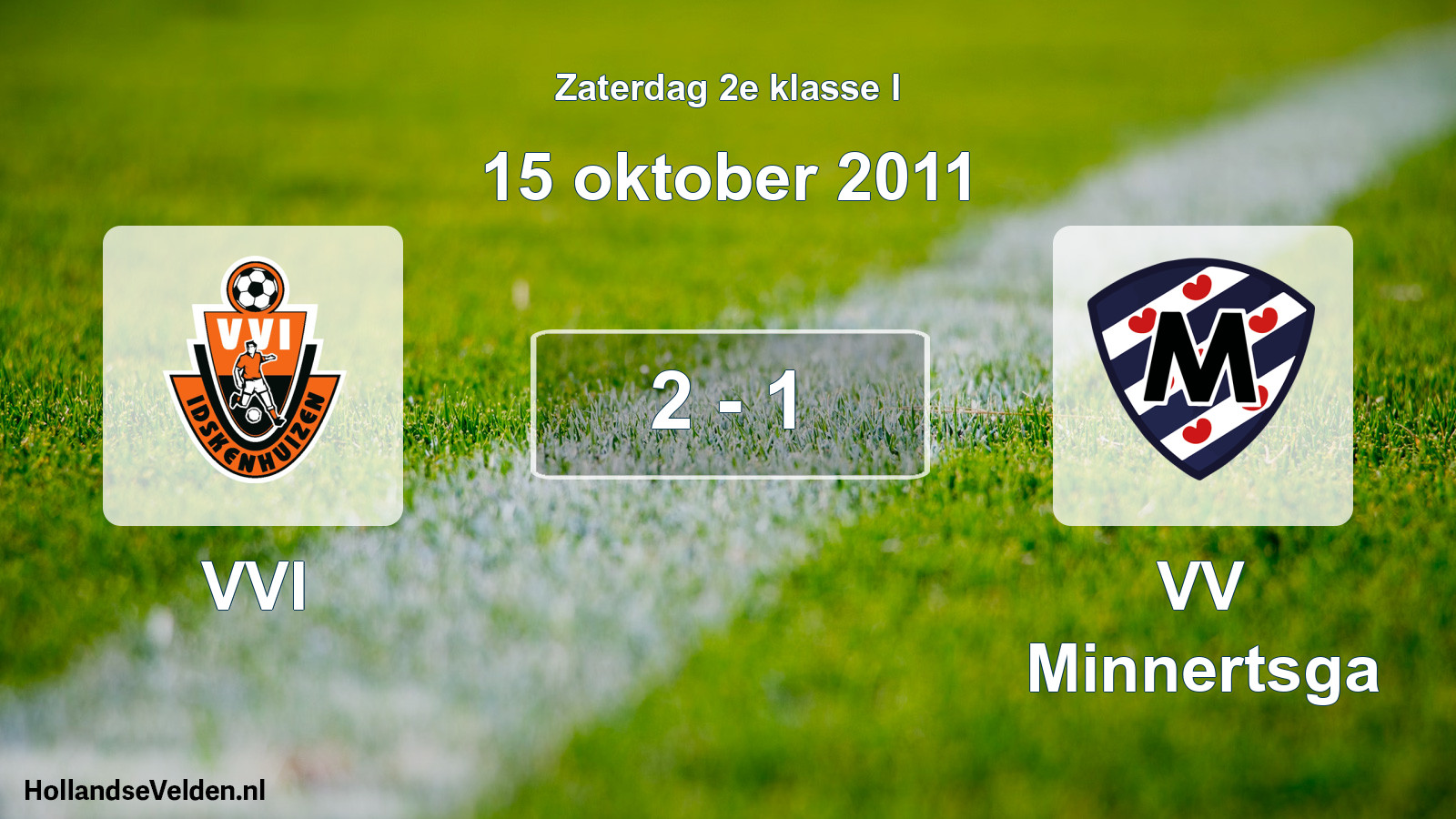 Total number of matches played: VVI - VV Minnertsga 2 - 1 (15 October 2011)