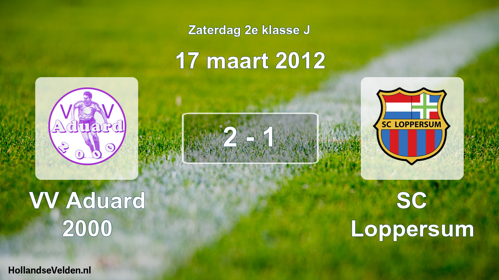 Total number of matches played: VV Aduard 2000 - SC Loppersum 2 - 1 (17 March 2012)