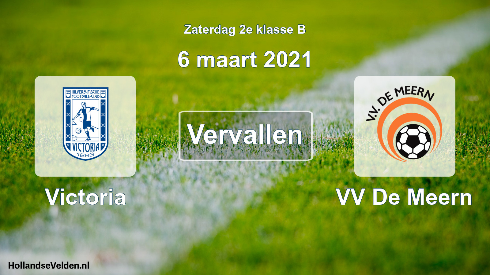 Scheduled Match: Victoria - VV De Meern (6 March 2021)