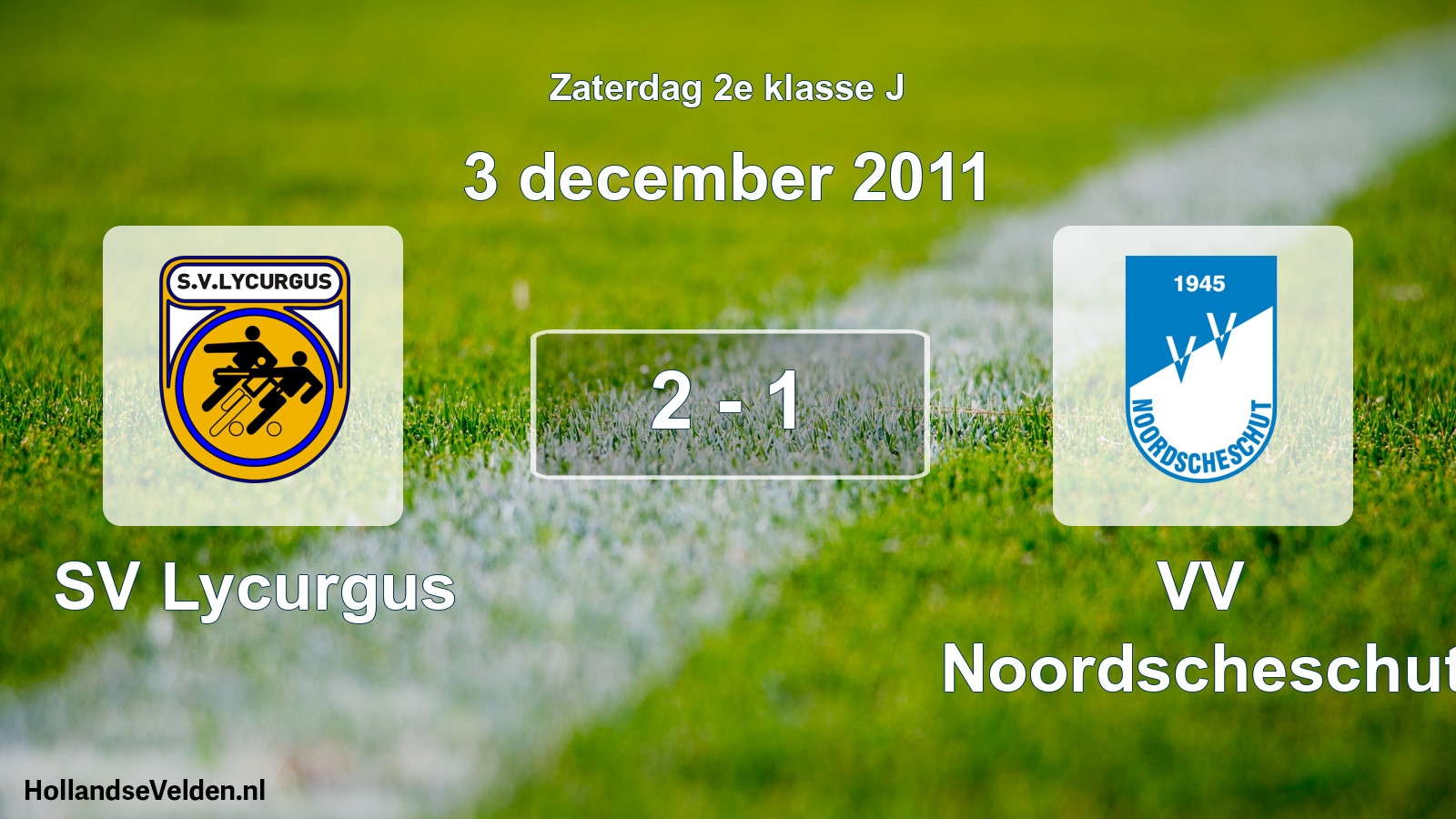 Total number of matches played: SV Lycurgus - VV Noordscheschut 2 - 1 (3 December 2011)