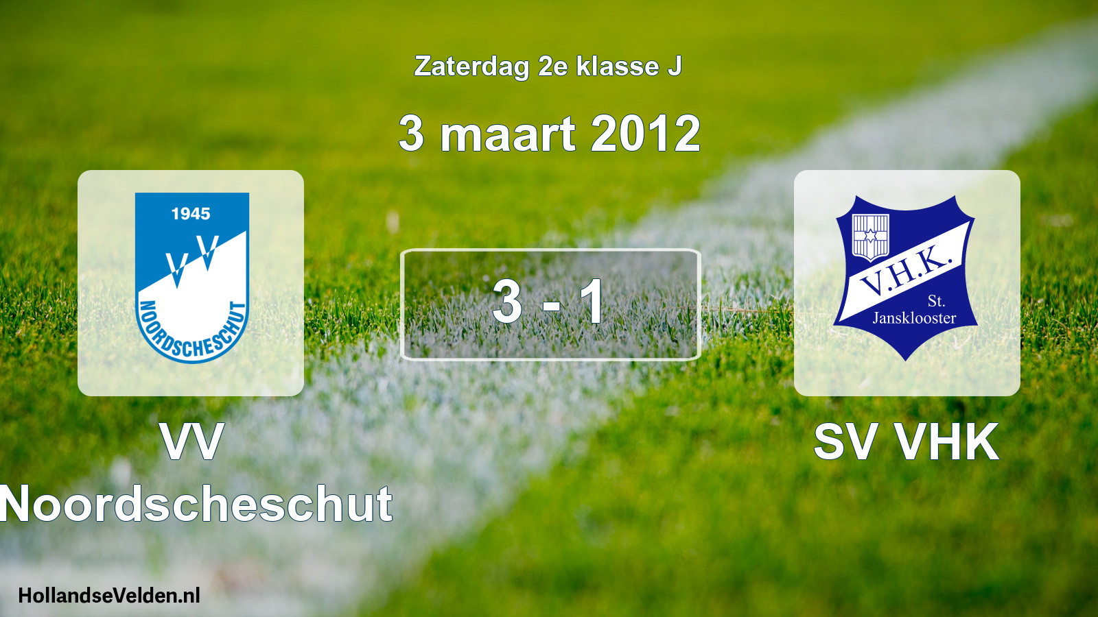 Total number of matches played: VV Noordscheschut - SV VHK 3 - 1 (3 March 2012)